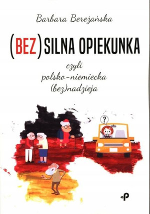 (Bez)silna opiekunka, czyli polsko-niemiecka