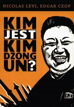 Kim jest Dzong Un?