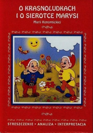 O krasnoludkach i sierotce Marysi M. Konopnickiej