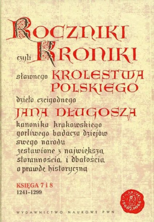 Roczniki czyli Kroniki sławnego Królestwa Polskieg