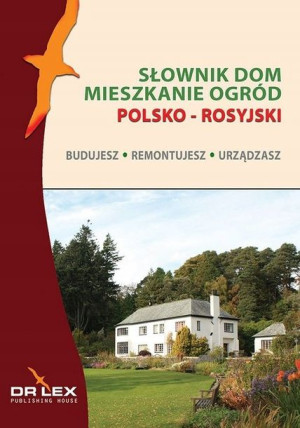 Polsko-rosyjski słownik dom mieszkanie ogród...
