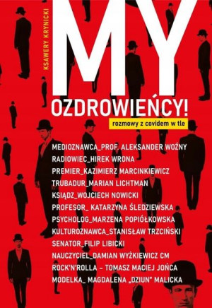My Ozdrowieńcy Rozmowy z covidem w tle