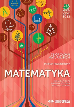 Matematyka Matura 2021/22 Zbiór zadań