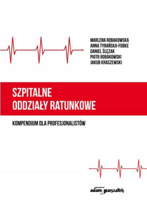 Szpitalne oddziały ratunkowe - kompendium dla prof