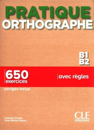 Pratique Orthographe - Niveaux B1/B2 - Livre + Cor