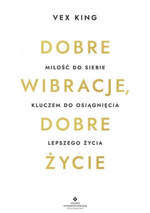 Dobre wibracje, dobre życie