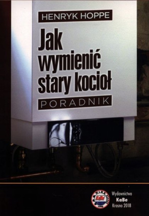 Jak wymienić stary kocioł Poradnik