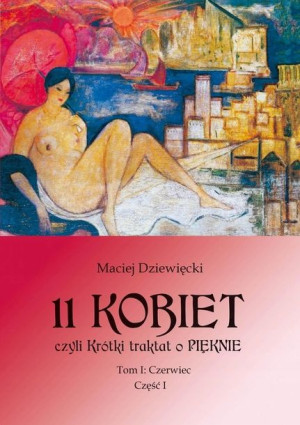 11 Kobiet czyli Krótki traktat o pięknie T1 Część1
