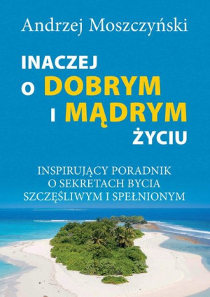 Inaczej o dobrym i mądrym życiu