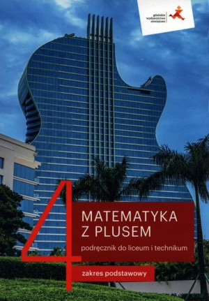 Matematyka z plusem 4 Podręcznik Zakres podstawowy
