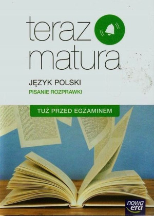 Teraz matura Język polski Pisanie rozprawki