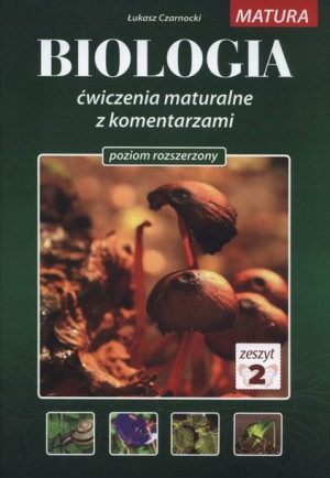 Biologia Ćwiczenia maturalne Poziom rozszerzony 2