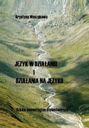 Język w działaniu i działania na języku Szkice