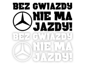 BEZ GWIAZDY NIE MA JAZDY! - Naklejka na samochód na auto KOLOR