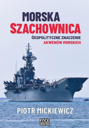 (e-book) Morska szachownica – geopolityczne znaczenie akwenów morskich