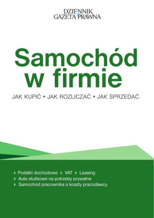 (e-book) Samochód w firmie. Jak kupić, jak rozliczać, jak sprzedać
