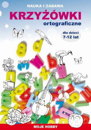 (e-book) Krzyżówki ortograficzne dla dzieci 7-12 lat Moje hobby