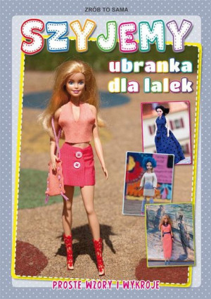 (e-book) Szyjemy ubranka dla lalek Proste wzory i wykroje