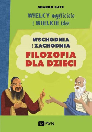 (e-book) Wielcy myśliciele i wielkie idee Wschodnia i zachodnia filozofia d