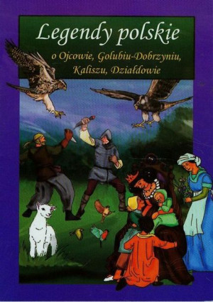 (e-book) Legendy polskie o Ojcowie, Golubiu-Dobrzyniu, Kaliszu, Działdowie