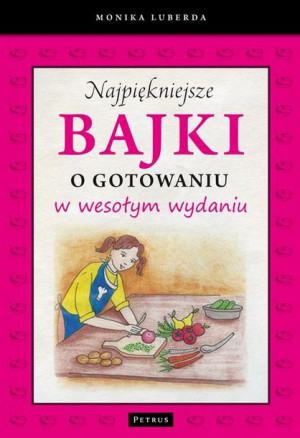 (e-book) Najpiękniejsze bajki o gotowaniu w wesołym wydaniu