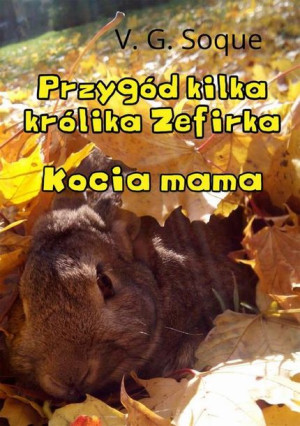 (e-book) Przygód kilka królika Zefirka. Kocia mama