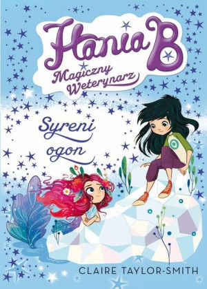 (e-book) Hania B. Magiczny weterynarz Syreni ogon