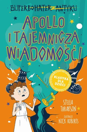 (e-book) Superbohater z antyku. Tom 5. Apollo i tajemnicza wiadomość!