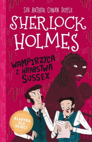 (e-book) Klasyka dla dzieci. Sherlock Holmes. Tom 8. Wampirzyca z hrabstwa