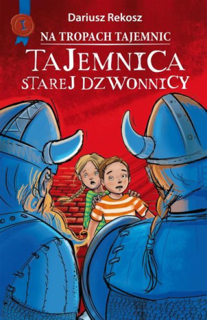 (e-book) Na tropach tajemnic. Tom 1. Tajemnica starej dzwonnicy