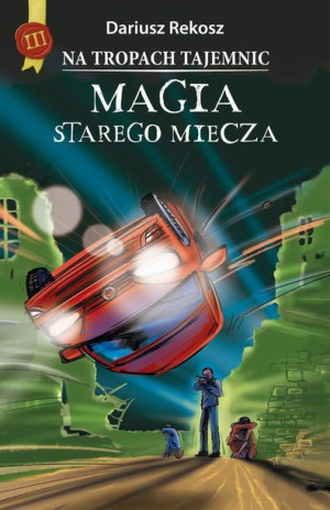 (e-book) Na tropach tajemnic. Tom 3. Magia starego miecza