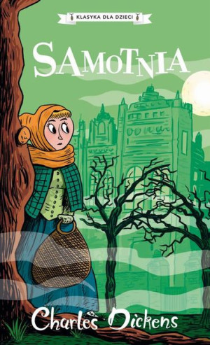 (e-book) Klasyka dla dzieci. Charles Dickens. Tom 3. Samotnia