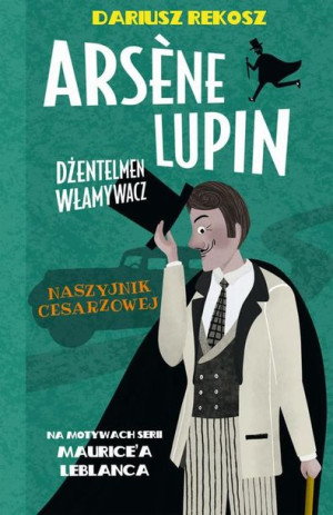 (e-book) Arsène Lupin – dżentelmen włamywacz. Tom 4. Naszyjnik cesarzowej