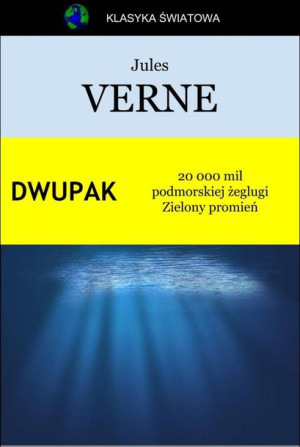(e-book) Dwupak. 20 000 mil podmorskiej żeglugi. Zielony promień