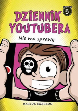 (e-book) Dziennik Youtubera. Nie ma sprawy (t.5)