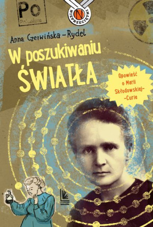 (e-book) W poszukiwaniu światła. Opowieść o Marii Skłodowskiej-Curie
