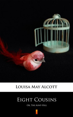 (e-book) Eight Cousins. Or, The Aunt-Hill