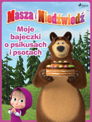 (e-book) Masza i Niedźwiedź - Moje bajeczki o psikusach i psotach