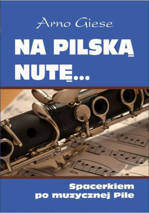(e-book) Na pilską nutę... Spacerkiem po muzycznej Pile