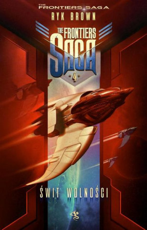 (e-book) The Frontiers Saga. Tom 4. Świt Wolności