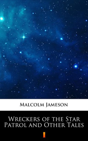 (e-book) Wreckers of the Star Patrol and Other Tales
