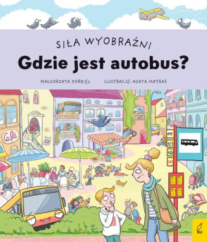 Siła Wyobraźni Gdzie Jest Autobus Książka Wilga