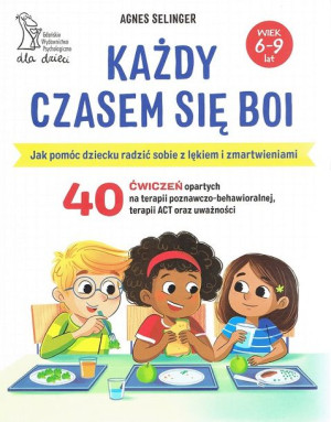 Każdy Czasem Się Boi Jak Pomóc Dziecku Radzić Sobi