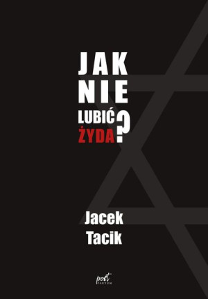Jak Nie Lubić Żyda Tacik Jacek Książka Sonia Draga