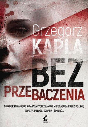 Bez Przebaczenia Kapla Grzegorz Książka