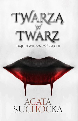 (e-book) Twarzą w twarz. Daję ci wieczność akt 2