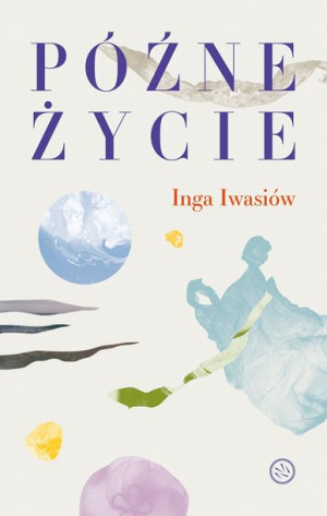 Późne Życie Iwasiów Inga Książka Drzazgi Helion