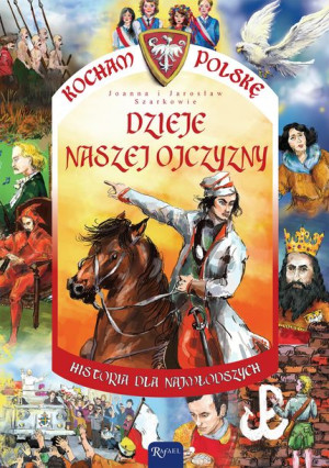Dzieje Naszej Ojczyzny Kocham Polskę Książka