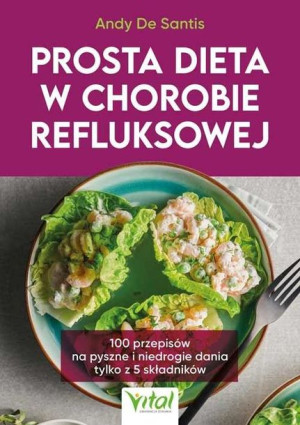 Prosta Dieta W Chorobie Refluksowej 100 Przepisów