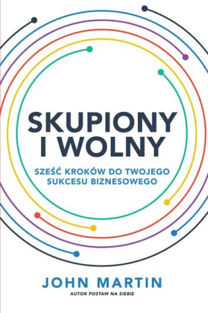 Skupiony I Wolny Martin John Książka Studio Emka